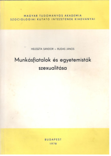 Heleszta Sndor, Rudas Jnos - Munksfiatalok s egyetemistk szexualitsa