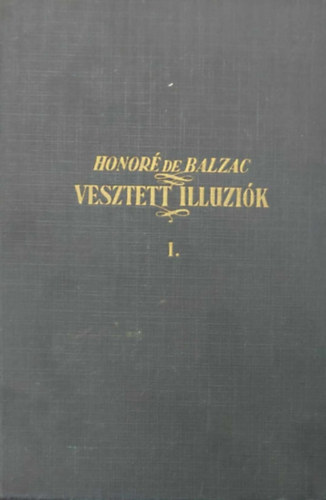 Honor� de Balzac - Vesztett illuzi�k I-III.