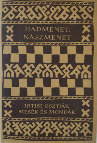 Vértes Edit (szerk.) - Hadmenet, nászmenet (Irtisi osztják mesék és mondák)