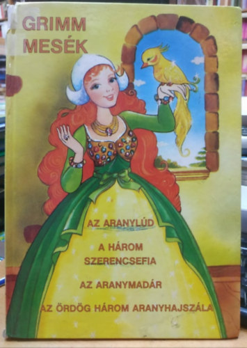 Grimm - Grimm mes�k (Az aranyl�d-A h�rom szerencsefia-Az aranymad�r-Az �rd�g 3