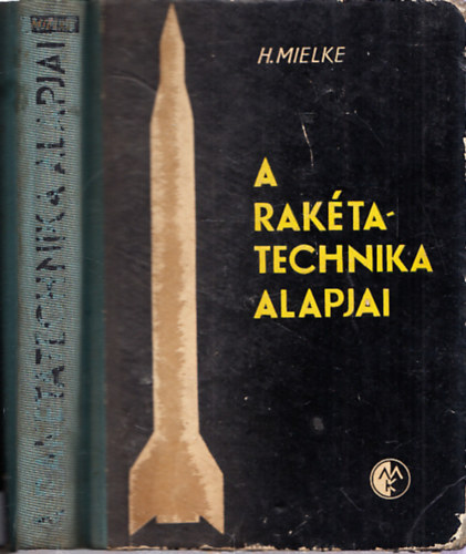 H. Mielke - A rakétatechnika alapjai