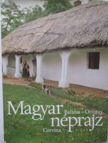 Balassa-Ortutay - Magyar néprajz