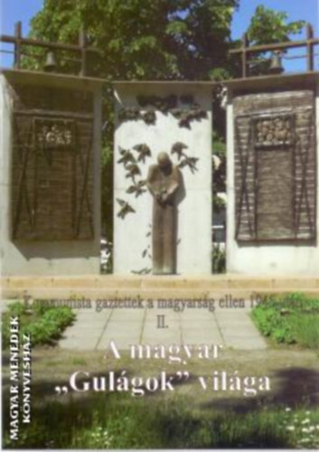 Orbn va - A magyar Gulgok vilga - Kommunista gaztettek a magyarsg ellen 1945 utn II.