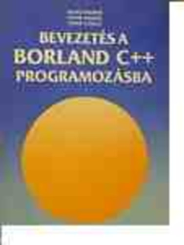 Benk Tiborn-Poppe Andrs-Benk Lszl - Bevezets a BORLAND C++ programozsba