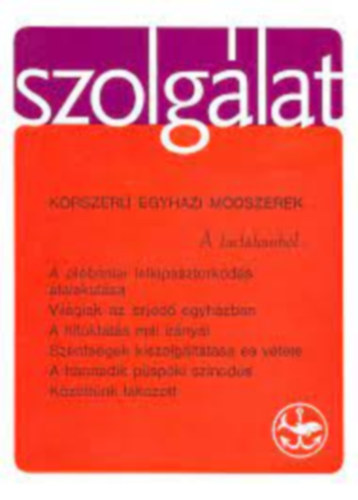 Andrs Imre, Sntha Mt, Farkasfalvy Dnes, Ikvay Lszl, Szinrvry K. Andrs, Boros Lszl - Szolglat: "Korszer egyhzi mdszerek" (12.szm,1971 Karcsony)