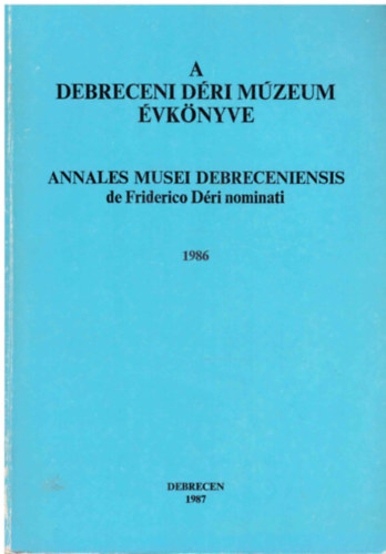 Gazda Lszl (szerk.) - A debreceni Dri Mzeum vknyve 1986