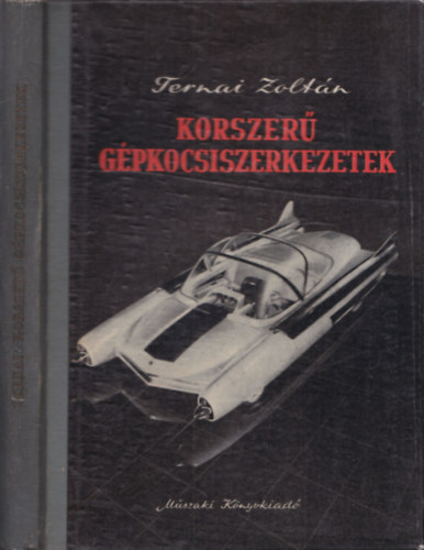Ternai Zolt�n - Korszer� g�pkocsiszerkezetek