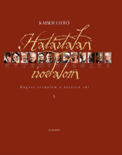 Kaiser Ott - Hatrtalan irodalom 3. - Magyar irodalom a hatron tl