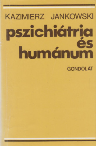 Kazimierz Jankowski - Pszichi�tria �s hum�num