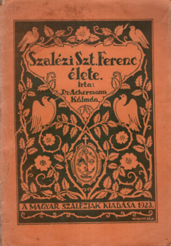 Ackermann Kálmán - Szalézi Szt. Ferenc élete