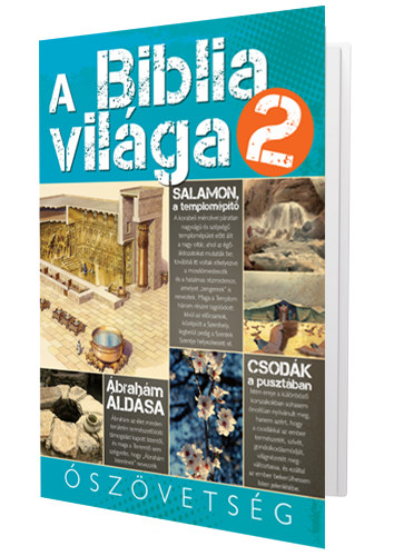 A Biblia vilga 2-3. - Bibliaismeret s erklcstan: jszvetsg s szvetsg (kt ktet egytt)