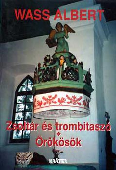 Wass Albert, Turcs�ny P�ter (szerk.) - Zsolt�r �s trombitasz�-�r�k�s�k