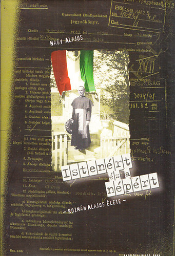 Nagy Alajos - Istenért és a népért (Rozmán Alajos élete)