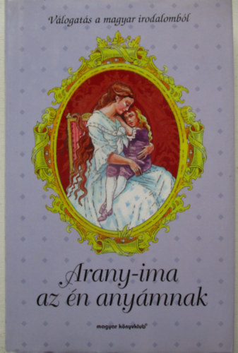Arany-ima az én anyámnak