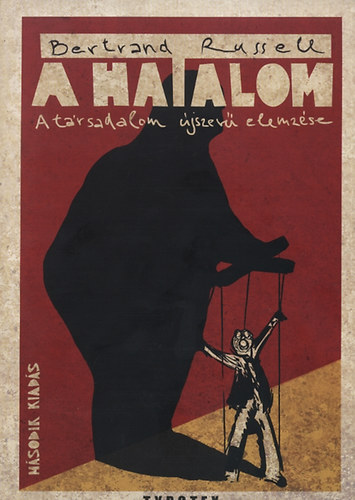 Bertrand Russell - A hatalom - A t�rsadalom �jszer� elemz�se