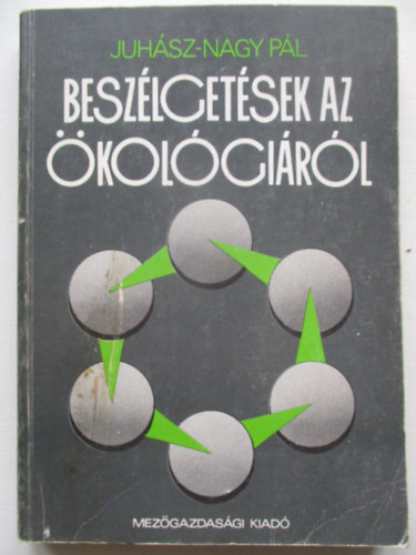 Juh�sz-Nagy P�l - Besz�lget�sek az �kol�gi�r�l