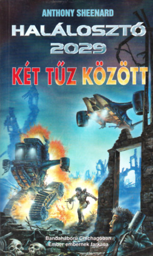 Anthony Sheenard - Halálosztó 2029: Két tűz között