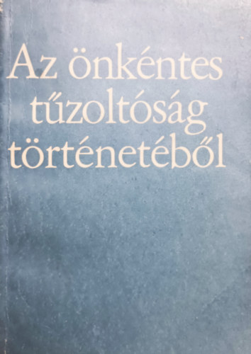 Tarjn Rezs, Minrovics Jnos - Az nkntes tzoltsg trtnetbl