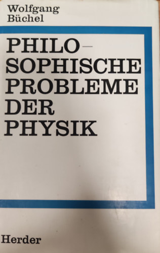 Wolfgang B�chel - Philosophische Probleme der Physik