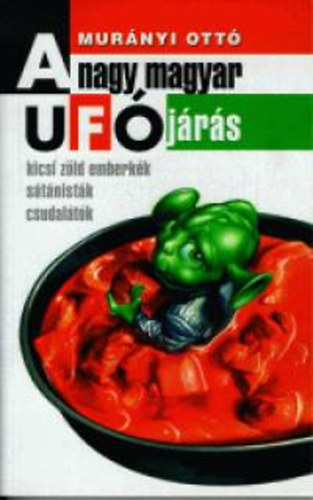 Murnyi Ott - A nagy magyar ufjrs