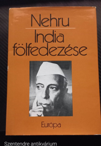 Nehru - India fölfedezése (SZERKESZTŐ Balogh András) - (Saját képpel, Szent. antikv.)