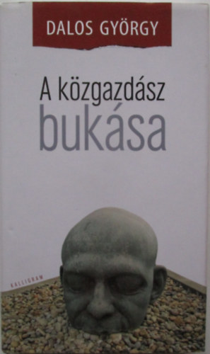 Dalos Gyrgy - A kzgazdsz buksa