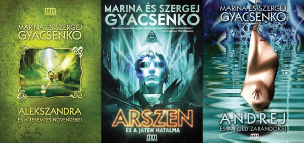 Marina Gyacsenko, Szergej Gyacsenko - A TELJES Metamorfózis sorozat: Alekszandra és a Teremtés növendékei (Metamorfózis 1.) + Arszen és a játék hatalma (Metamorfózis 2.) + Andrej és a Föld zarándokai (Metamorfózis 3.)