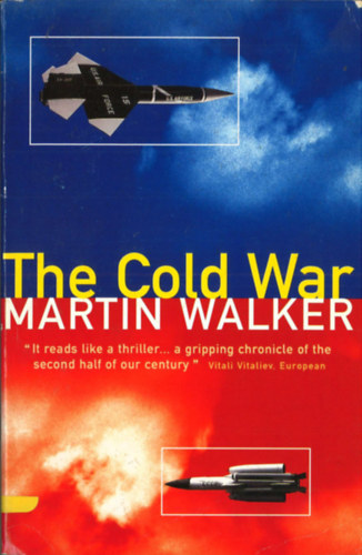 Walker, Walker, Martin - The Cold War and the Making of the Modern World