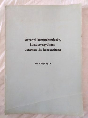 Ásványi humuszhordozók, humuszvegyületek kutatása és hasznosítása