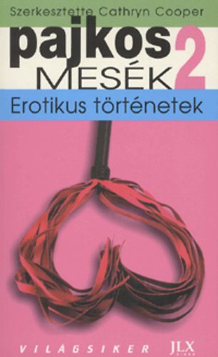 Cathryn (szerk.) Cooper - Pajkos mes�k 2. - Erotikus t�rt�netek