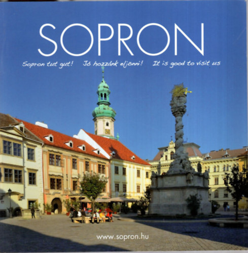 Sopron - J� hozz�nk elj�nni!