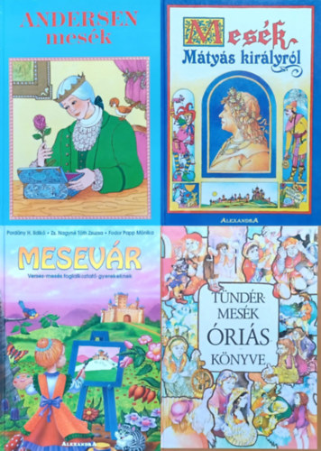 G�r�g L�via (Szerk.), Hans Christian Andersen, Pord�ny H. Ildik� Zs. Nagyn� T�th Zsuzsa Fodor Papp M�nika, Decsi Imre - 4 db mesek�nyv: T�nd�rmes�k �ri�s k�nyve + Andersen mes�k + Mesev�r - Verses-mes�s foglalkoztat� gyerekeknek + Mes�k M�ty�s kir�lyr�l