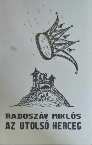 Nikola Radosav - Az utolsó herceg - Poslednji knez (Magyar-horvát nyelvű)