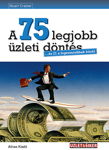 Stuart Crainer - A 75 legjobb zleti dnts
