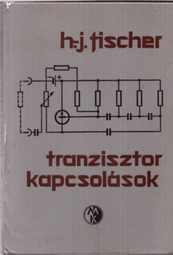 Fischer H. J. - Tranzisztor kapcsolások