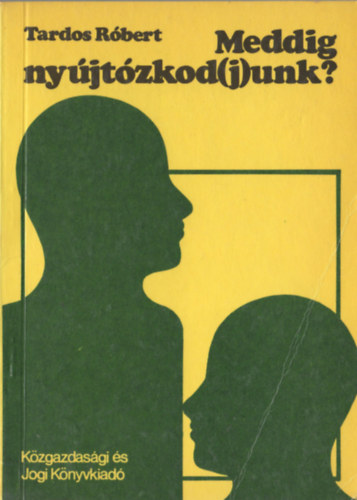 Tardos Rbert - Meddig nyjtzkod(j)unk?