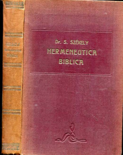 Dr. Székely Stephanus - Hermeneutica Biblica generalis secundum principa catholica