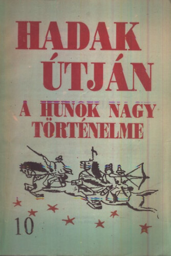 Sndor Jzsef-Lszl - A hunok nagy trtnelme (Hadak tjn 10. sz. fzet)