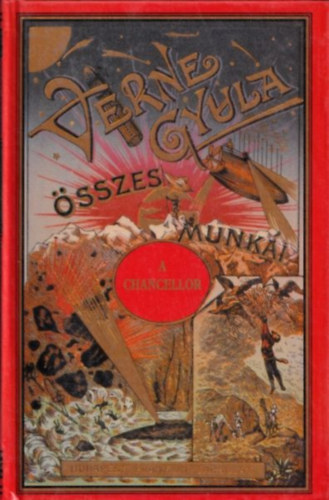 Verne Gyula (Jules Verne) - A chancellor (Kazallon J. R. uti naplja) (Verne Gyula sszes Munki) (reprint)