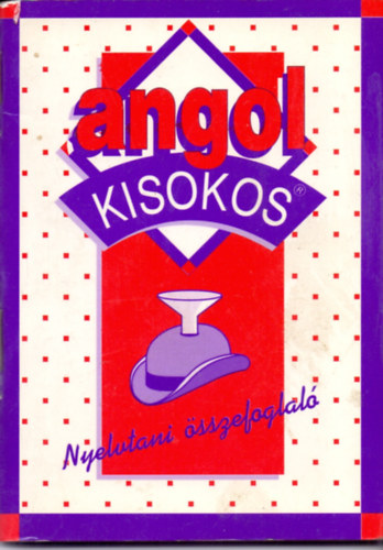 Baranyay Mrta (sszell.) - Angol kisokos - Nyelvtani sszefoglal (Msodik, javtott kiads)