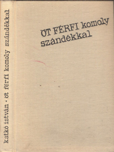 Katk� Istv�n - �t f�rfi komoly sz�nd�kkal