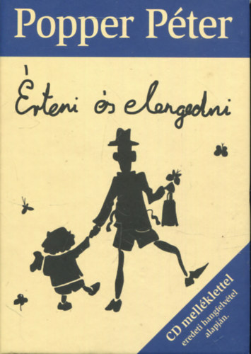 Popper Pter - rteni s elengedni - Felntt vlsunk, lelki egszsgnk