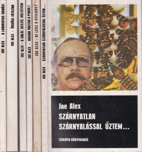 Joe Alex - 6 db. krimi (Szárnyatlan szárnyalással űztem + Ki lesz a gyilkos? + Magam vagyok a pokol! + A halál beszél heylettem + Ördögi játszma + A labirintus úrnője)