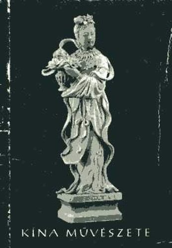 Miklós Pál - Kína művészete