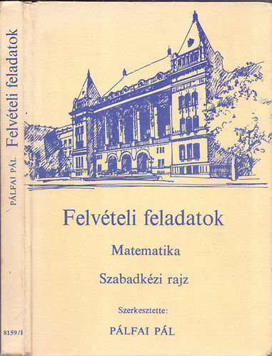 Plfai Pl (szerk.) - Felvteli feladatok - Matematika, Szabadkzi rajz