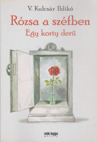 V. Kulcsár Ildikó - Rózsa a széfben (Egy korty derű)