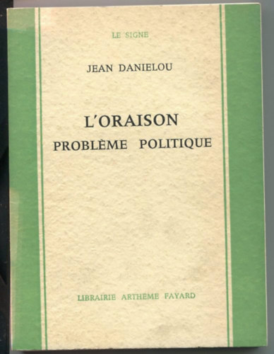 Jean Danielou - L'Oraison probl�me politique