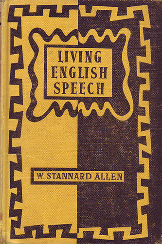 W. Stannard Allen - Living english speech