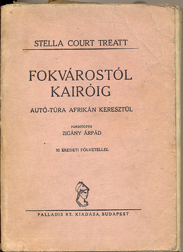 Stella Court Treatt - Fokvárostól Kairóig - Autó-túra Afrikán keresztül