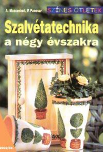 Messenkeil, A., Panesar, P. - Szalvtatechnika a ngy vszakra